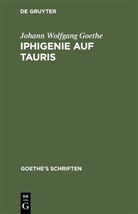 Johann Wolfgang von Goethe - Johann Wolfgang von Goethe: Goethe's Schriften - 3: [Iphigenie auf Tauris - Ein Schauspiel]