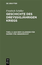 Friedrich Schiller, Karl Ludwig Woltman - Friedrich Schiller: Geschichte des dreyßigjährigen Kriegs - Theil 2: Aus dem Calender für Damen 1792 abgedruckt