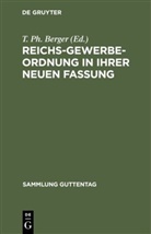 T. Ph. Berger, Ph Berger, T Ph Berger - Reichs-Gewerbe-Ordnung in ihrer neuen Fassung