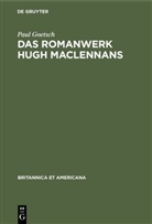 Paul Goetsch - Das Romanwerk Hugh MacLennans