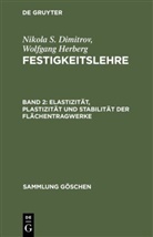 Nikola S. Dimitrov, Wolfgang Herberg - Nikola S. Dimitrov; Wolfgang Herberg: Festigkeitslehre - Band 2: Elastizität, Plastizität und Stabilität der Flächentragwerke