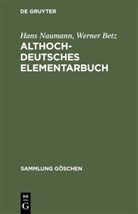 Werner Betz, Han Naumann, Hans Naumann - Althochdeutsches Elementarbuch