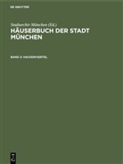 Stadtarchiv München - Häuserbuch der Stadt München - Band 3: Hackenviertel