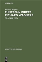 Richard Wagner, Eliz Wille, Eliza Wille - Fünfzehn Briefe Richard Wagners