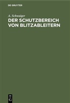 A Schwaiger, A. Schwaiger - Der Schutzbereich von Blitzableitern
