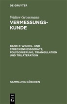Eberhard Baumann, Walter Großmann, Paul Werkmeister - Vermessungskunde - Band 2: Winkel- und Streckenmeßgeräte, Polygonierung, Triangulation und Trilateration