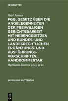 Paul Jansen, Günther, Günther, Hermann Günther, Herman Jastrow, Hermann Jastrow - FGG. Gesetz über die Angelegenheiten der freiwilligen Gerichtsbarkeit mit Nebengesetzen und bundes- und landesrechtlichen Ergänzungs- und Ausführungsvorschriften. Handkommentar