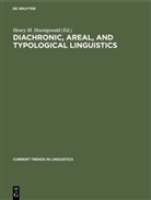 Henry M. Hoenigswald, Henr M Hoenigswald, Henry M Hoenigswald - Diachronic, areal, and typological Linguistics