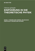 Clemens Schaefer, Clemens [Begr ] Schaefer - Clemens Schaefer: Einführung in die theoretische Physik - Band 2: Theorie der Wärme, molekukar-kinetische Theorie der Materie