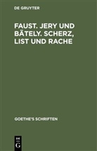 Johann Wolfgang von Goethe, deGruyter - Johann Wolfgang von Goethe: Goethe's Schriften - Band 7: [Faust. Jern und Bäteln. Scherz, List und Rache]