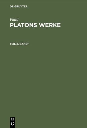Plato, Friedric Schleiermacher, Friedrich Schleiermacher - Plato: Platons Werke - Teil 2, Band 1: Plato: Platons Werke. Teil 2, Band 1