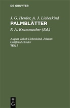 J. G. Herder, Johann Gottfried Herder, A. J. Liebeskind, August Jako Liebeskind, August Jakob Liebeskind, Friedric Adolf Krummacher... - J. G. Herder; A. J. Liebeskind: Palmblätter - Teil 1: J. G. Herder; A. J. Liebeskind: Palmblätter. Teil 1