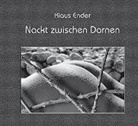 Klaus Ender, Klaus Ender - Nackt zwischen Dornen