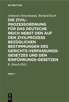 Richard Koch, Johanne Struckmann, Johannes Struckmann, Rasch, K Rasch, K. Rasch - Die Zivilprozeßordnung für das Deutsche Reich nebst den auf den Zivilprozeß bezüglichen Bestimmungen des Gerichtsverfassungsgesetzes und den Einführungsgesetzen