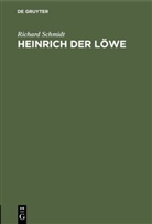 Richard Schmidt - Heinrich der Löwe