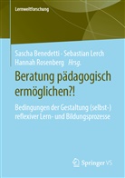 Sascha Benedetti, Sebastia Lerch, Sebastian Lerch, Hannah Rosenberg - Beratung pädagogisch ermöglichen?!