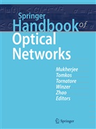 Biswanath Mukherjee, Ioanni Tomkos, Ioannis Tomkos, Massimo Tornatore, Massimo Tornatore et al, Peter Winzer... - Springer Handbook of Optical Networks
