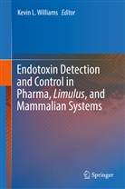 Kevi L Williams, Kevin L Williams, Kevin Williams, Kevin L. Williams - Endotoxin Detection and Control in Pharma, Limulus, and Mammalian Systems
