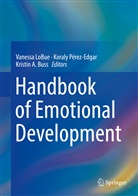 Kristin A Buss, Kristin A. Buss, Vanessa LoBue, Koral Pérez-Edgar, Koraly Pérez-Edgar - Handbook of Emotional Development