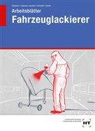 Stefani Andrees, Stefanie Andrees, Andreas GrÃŒmmer, Andrea Grümmer, Andreas Grümmer, Martin Heumer... - Arbeitsblätter Fahrzeuglackierer