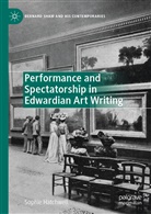 Sophie Hatchwell - Performance and Spectatorship in Edwardian Art Writing