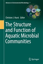 Christon J. Hurst, Christo J Hurst, Christon J Hurst - The Structure and Function of Aquatic Microbial Communities