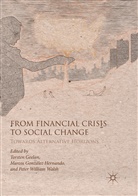 Torsten Geelan, Marco González Hernando, Marcos González Hernando, Peter William Walsh, Peter William Walsh - From Financial Crisis to Social Change