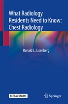 Ronald Eisenberg, Ronald L Eisenberg, Ronald L. Eisenberg - What Radiology Residents Need to Know: Chest Radiology