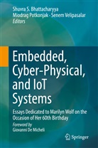 Shuvra Bhattacharyya, Shuvra S. Bhattacharyya, Miodra Potkonjak, Miodrag Potkonjak, Senem Velipasalar - Embedded, Cyber-Physical, and IoT Systems