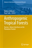 Nobor Ishikawa, Noboru Ishikawa, SODA, Soda, Ryoji Soda - Anthropogenic Tropical Forests