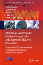 Yinong Chen, Limin Ma, Jian Sun, Jian Sun et al, Xiongya Xie, Xiongyao Xie... - International Symposium for Intelligent Transportation and Smart City (ITASC) 2019 Proceedings