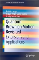 Miguel Ánge García March, Miguel Ángel García March, Aniell Lampo, Aniello Lampo, Lewenste, Maciej Lewenstein - Quantum Brownian Motion Revisited