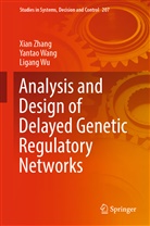 Yanta Wang, Yantao Wang, Ligang Wu, Xia Zhang, Xian Zhang - Analysis and Design of Delayed Genetic Regulatory Networks