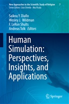 Saikou Y. Diallo, Wesle J Wildman, Wesley J Wildman, F LeRon Shults et al, F. LeRon Shults, Andreas Tolk... - Human Simulation: Perspectives, Insights, and Applications