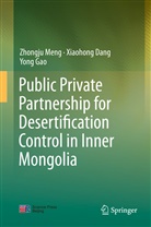 Xiaohon Dang, Xiaohong Dang, Yong Gao, Zhongj Meng, Zhongju Meng - Public Private Partnership for Desertification Control in Inner Mongolia