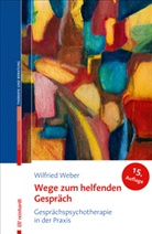 Wilfried Weber - Wege zum helfenden Gespräch