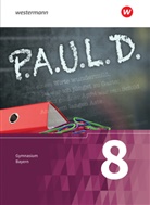 Sabine Aland, Markus Apel, Thomas Bartoldus, Johannes Diekhans, Thomas Epple, Michael Fuchs... - P.A.U.L. D., Ausgabe für Gymnasien in Bayern: P.A.U.L. D. - Persönliches Arbeits- und Lesebuch Deutsch. Für Gymnasien in Bayern