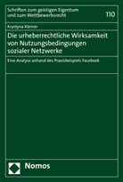 Krystyna Kleiner - Die urheberrechtliche Wirksamkeit von Nutzungsbedingungen sozialer Netzwerke