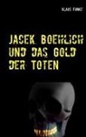 Klaus Funke - Jacek Boehlich und das Gold der Toten