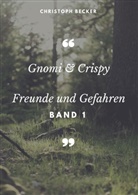 Christoph Becker - Gnomi und Crispy