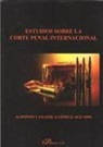 Alfonso Casasola Gómez-Aguado - Estudios sobre la Corte Penal Internacional