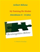 Aribert Böhme - IQ-Training für Kinder