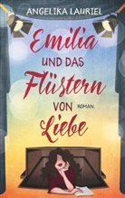 Angelika Lauriel - Emilia und das Flüstern von Liebe