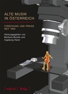 Barbar Boisits, Barbara Boisits, Harer, Harer, Ingeborg Harer - Neue Beiträge zur Aufführungspraxis: Alte Musik in Österreich