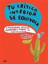 Tu crítico interior se equivoca Y algunas otras verdades sobre la creatividad