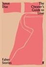 Junot Diaz, Junot Díaz, Diaz Junot - The Cheater's Guide to Love