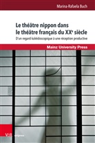 Marina-Rafaela Buch - Le théâtre nippon dans le théâtre français du XXe siècle