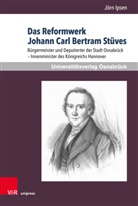 Jörn Ipsen - Das Reformwerk Johann Carl Bertram Stüves