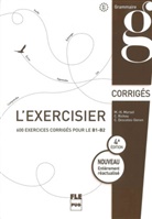 Descotes-Genon, Christiane Descotes-Genon, Marie-Hélèn Morsel, Marie-Hélène Morsel, Claud Richou, Claude Richou - L'exercisier 4ème édition 600 exercices pour le B1-B2 corrigés