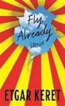 Etgar Keret, Keret Etgar - Fly Already